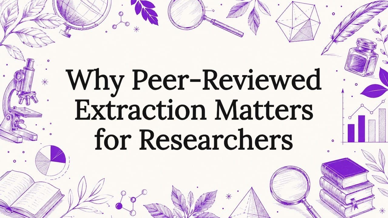 Why Peer-Reviewed Extraction Matters for Researchers