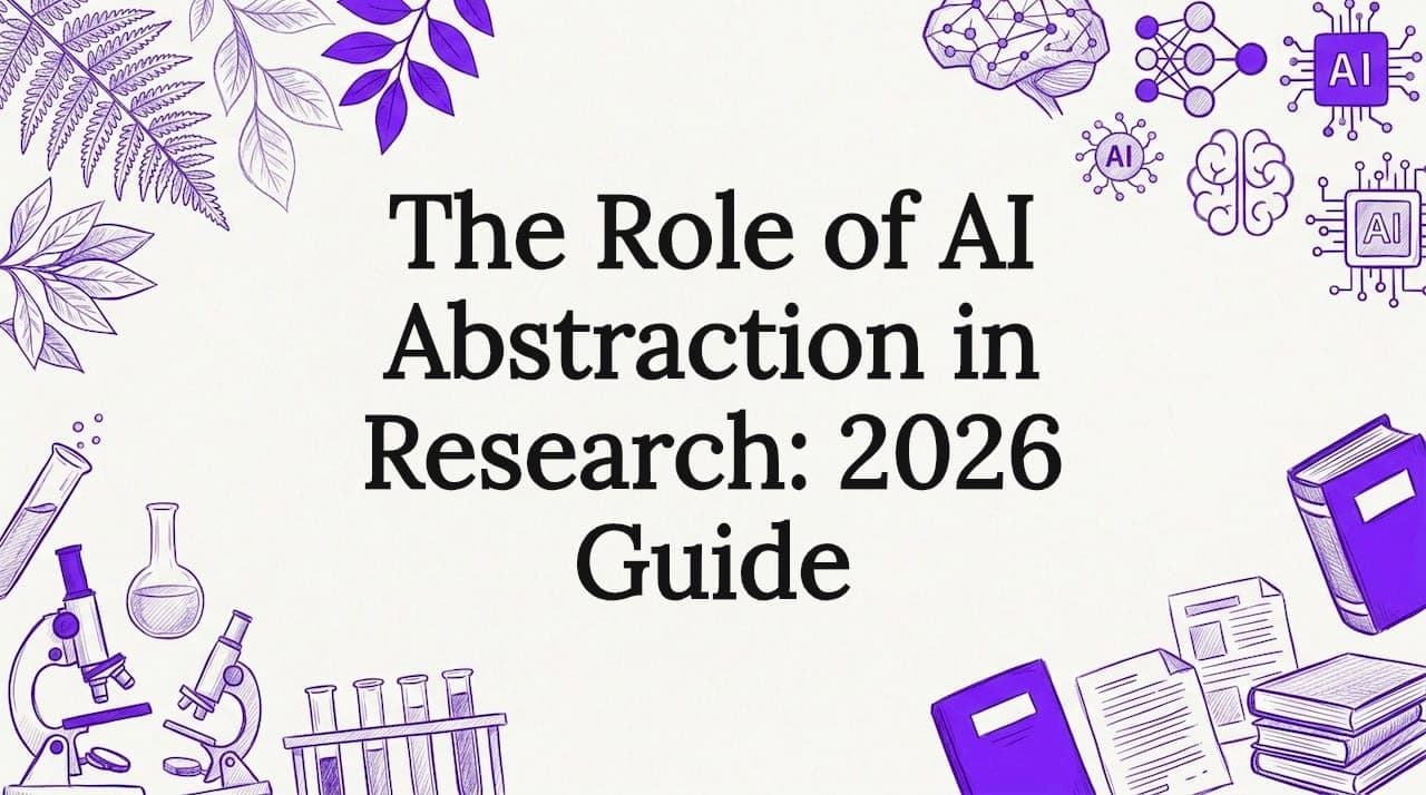 The Role of AI Abstraction in Research: 2026 Guide