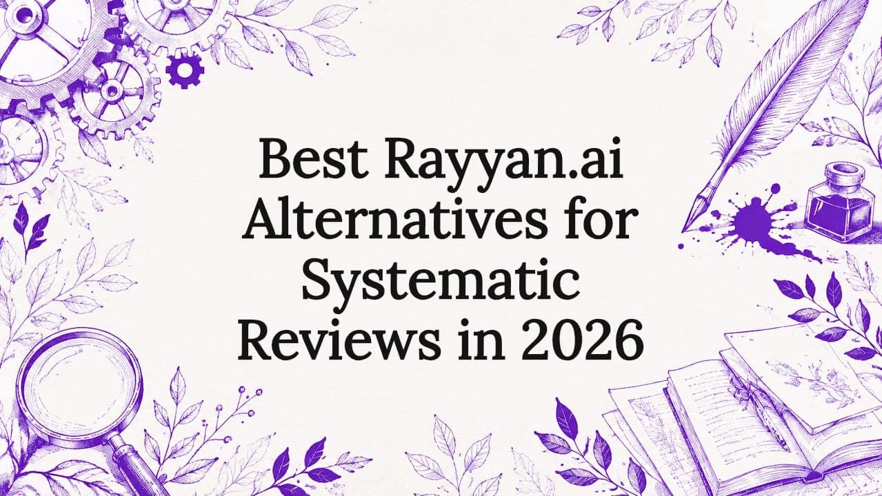 Best Rayyan.ai Alternatives for Systematic Reviews in 2026